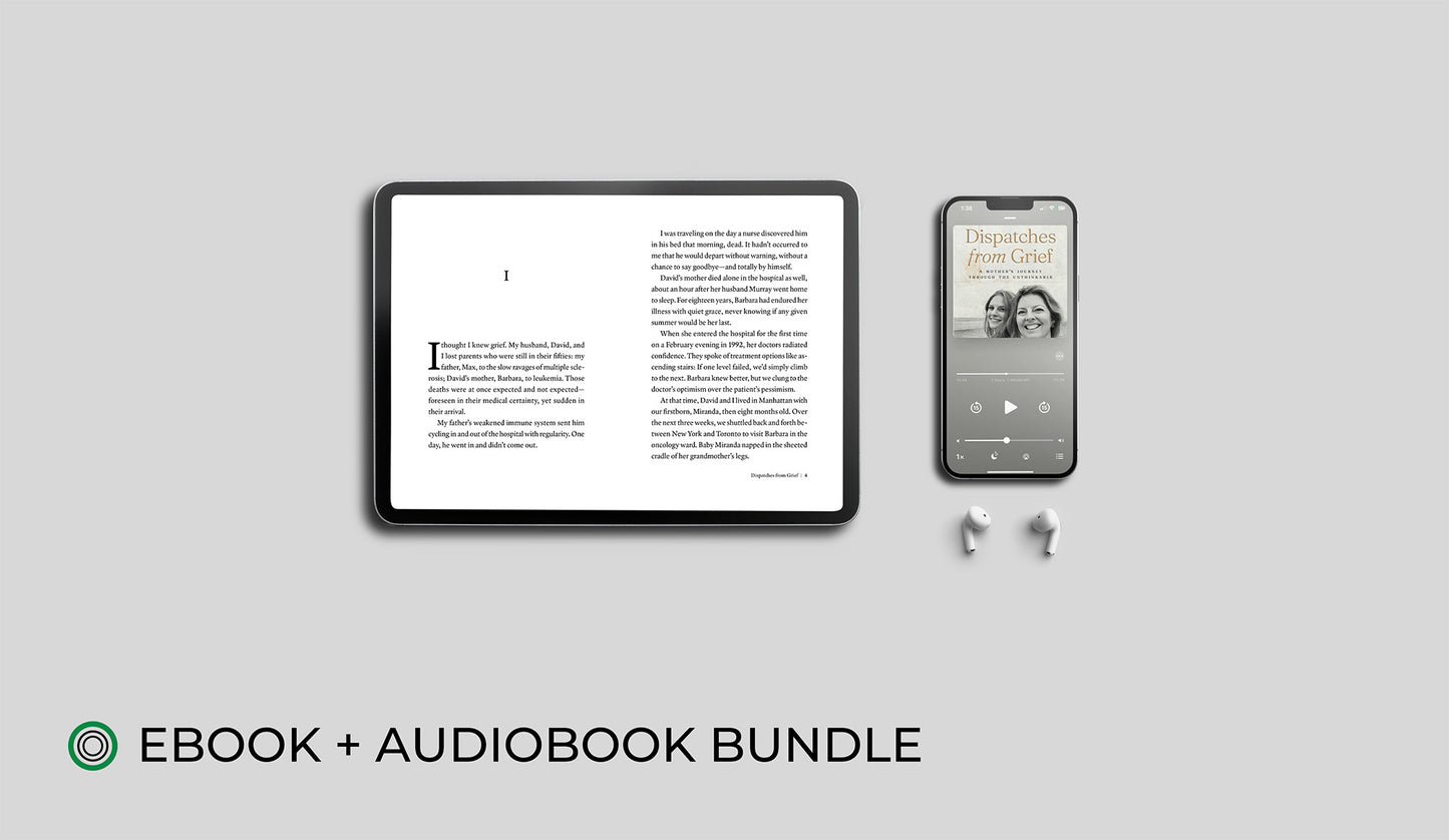 Dispatches from Grief: A Mother's Journey Through the Unthinkable