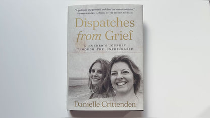 Dispatches from Grief: A Mother's Journey Through the Unthinkable